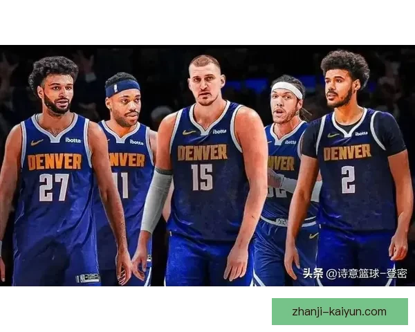 掘金迎来穆雷挡拆回归球队进攻节奏显著提升